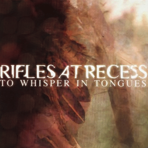 Rifles At Recess : To Whisper in Tongues